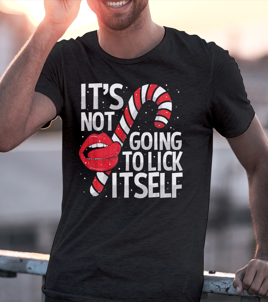 It's Not Going To Lick Itself Candy Cane Lips Snowflakes T-Shirt