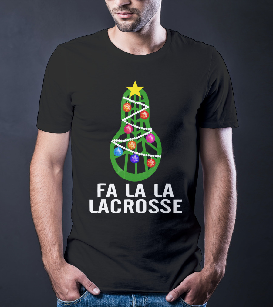 Fa La La Lacrosse Christmas Tree Holiday T-Shirt
