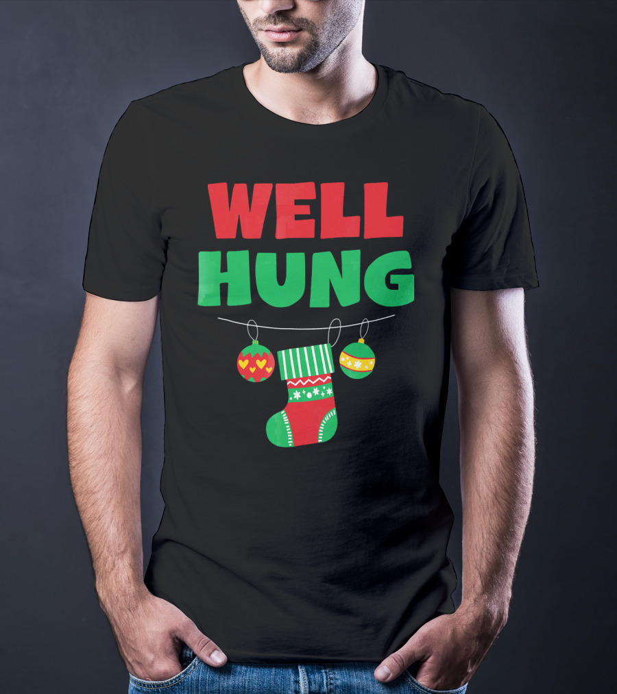 Well Hung Christmas Stocking And Ornaments T-Shirt