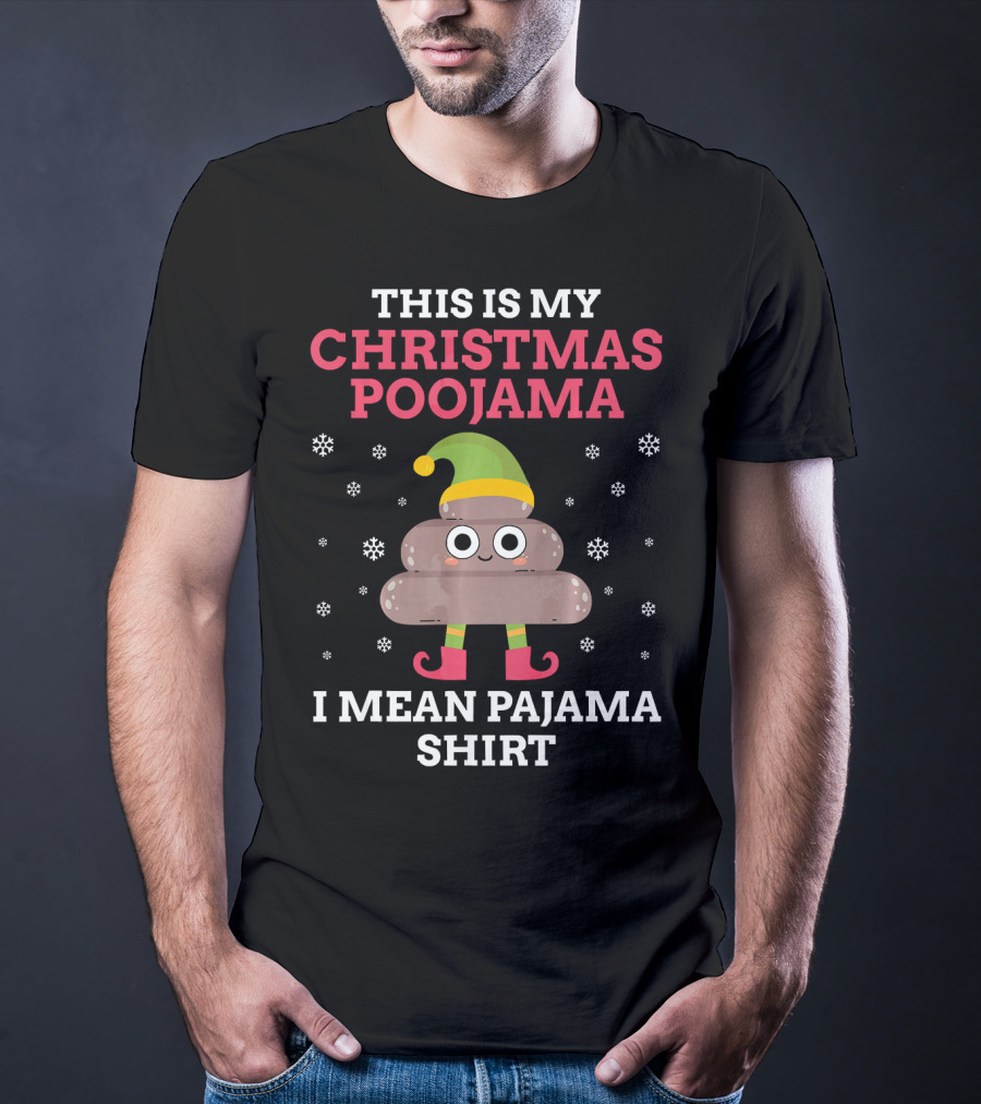 This Is My Christmas Poojama I Mean Pajama Shirt With Cute Poop Emoji In Elf Costume And Snowflakes T-Shirt