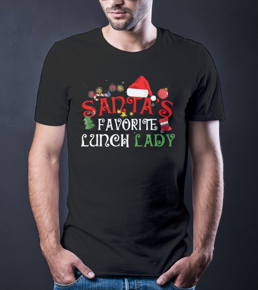 Santa's Favorite Lunch Lady Funny Xmas Christmas Santas Fav T-Shirt