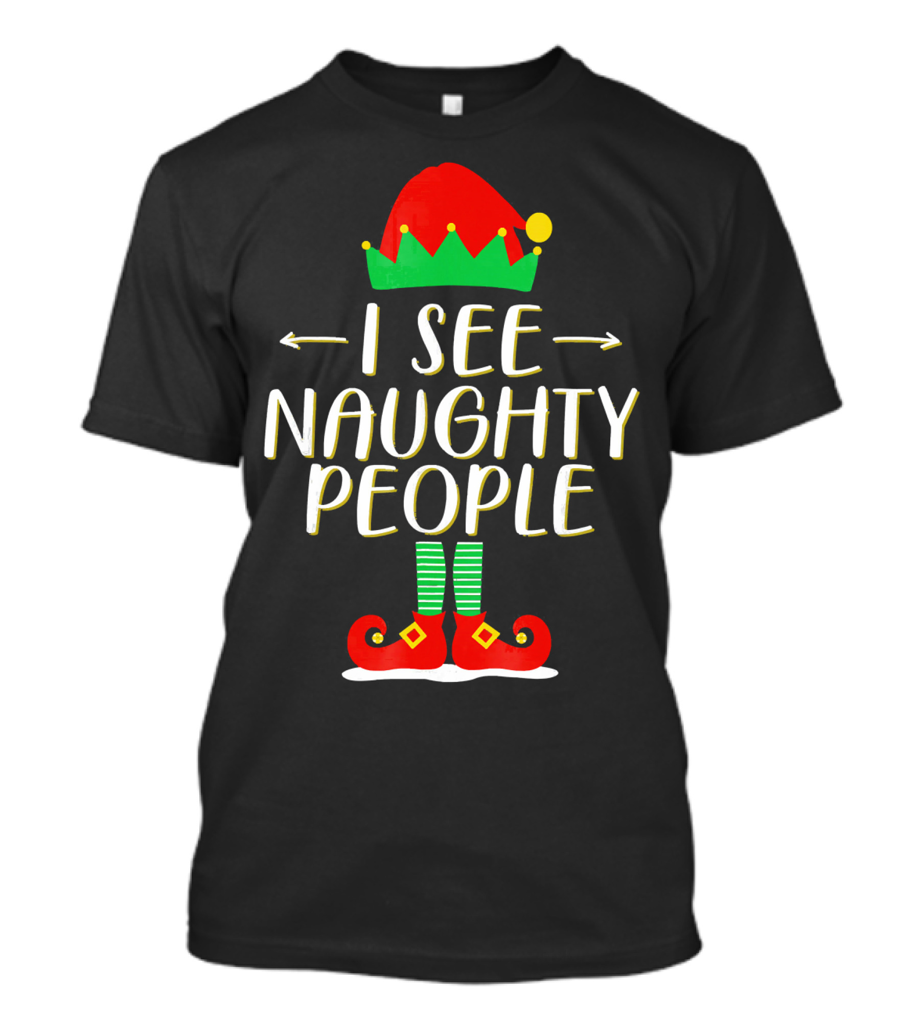 I See Naughty People Elf Hat And Shoes Christmas Humor T-Shirt
