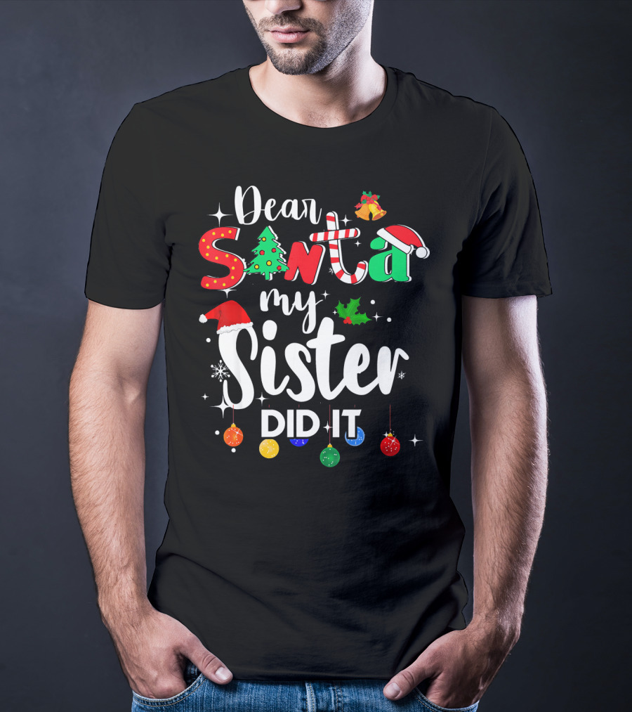Dear Santa My Sister Did It Christmas Lights Hat Tree Holly T-Shirt