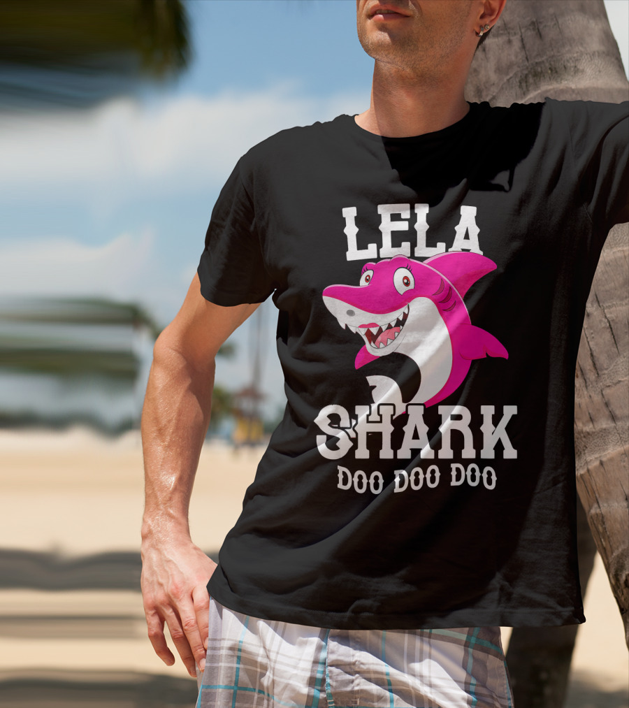 Lela Shark Doo Doo Doo For Mother Grandma Birthday T-Shirt