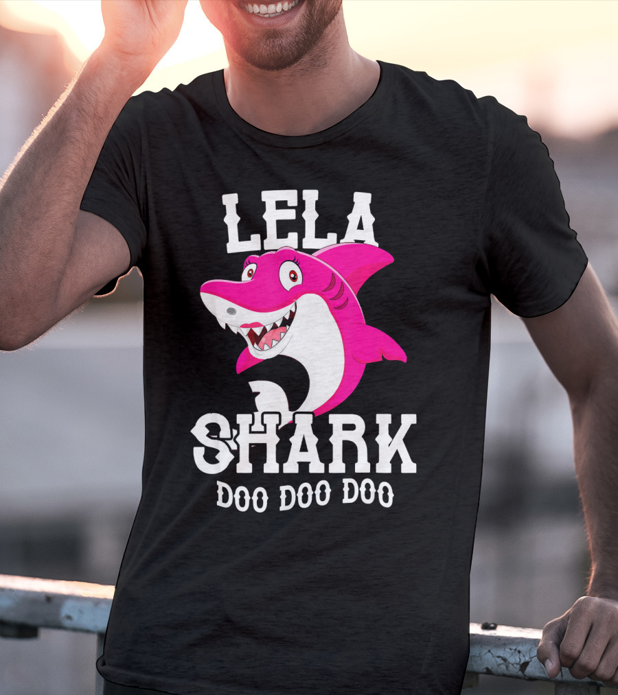 Lela Shark Doo Doo Doo For Mother Grandma Birthday T-Shirt