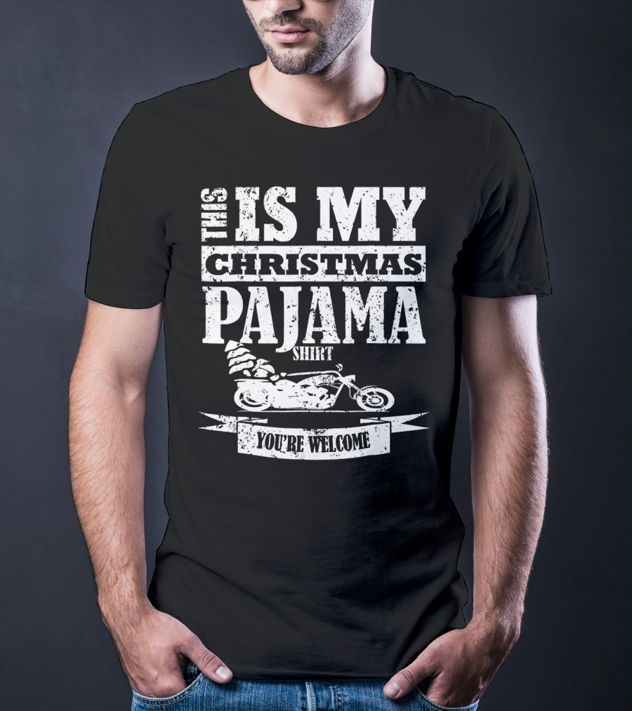 This Is My Christmas Pajama Shirt You're Welcome T-Shirt