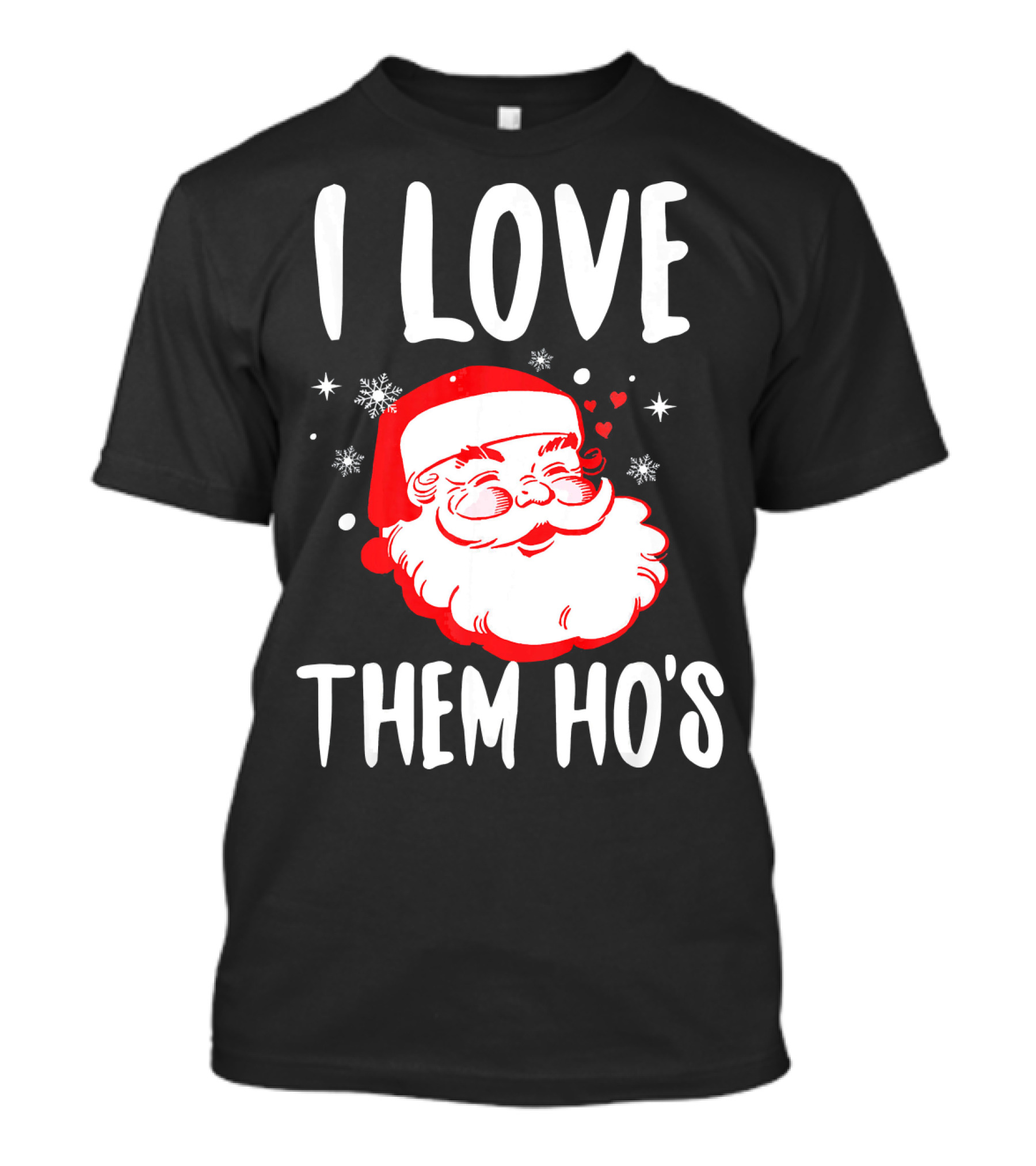 I Love Them Ho's Santa Christmas Humor T-Shirt