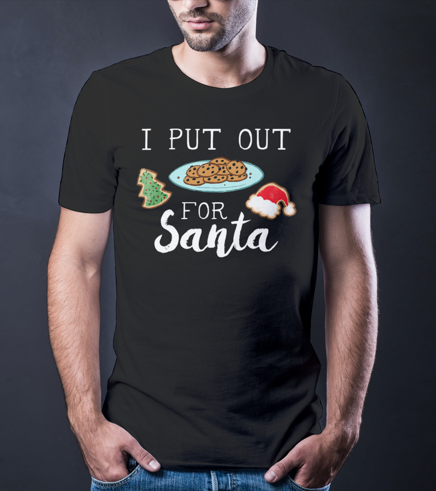 I Put Out Cookies And Tree For Santa With Santa Hat Cookie T-Shirt