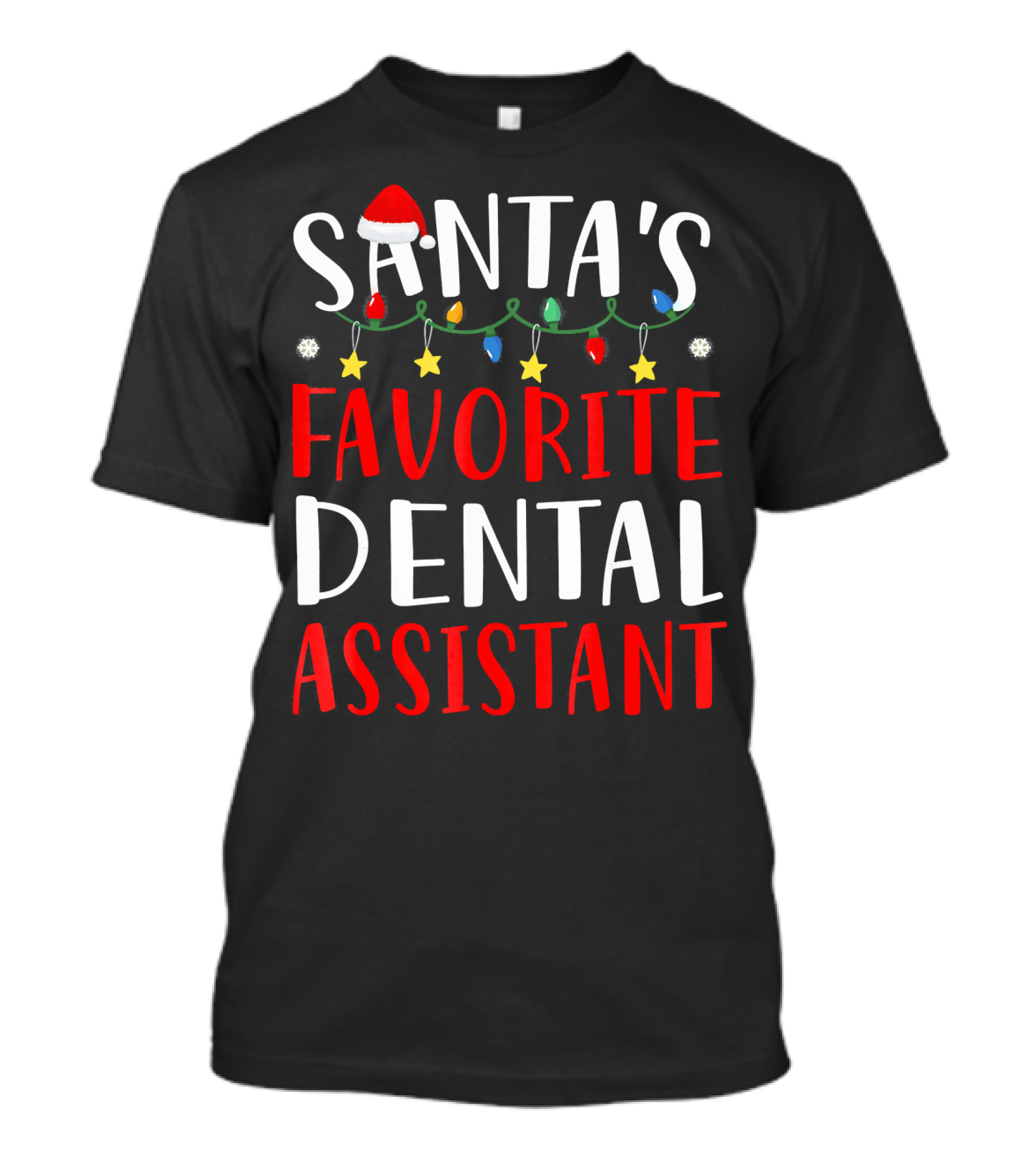 Santas Favorite Dental Assistant Christmas Lights Hat T-Shirt