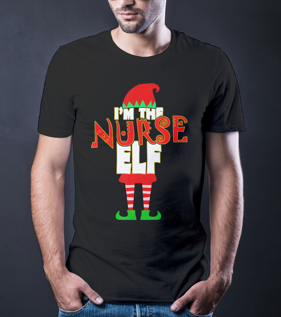 I'm The Nurse Elf Christmas Matching Elve T-Shirt