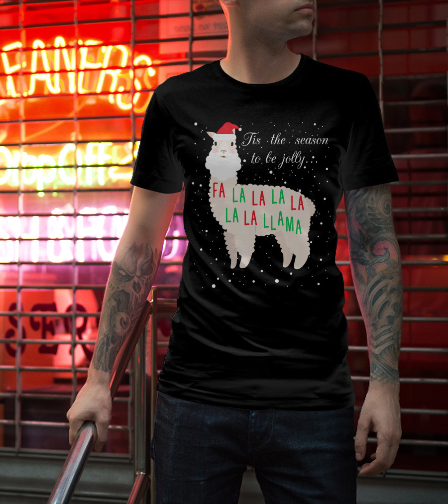 Tis The Season To Be Jolly Fa La La La Llama Llama T-Shirt