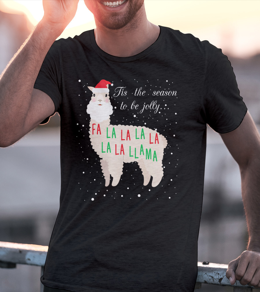 Tis The Season To Be Jolly Fa La La La Llama Llama T-Shirt