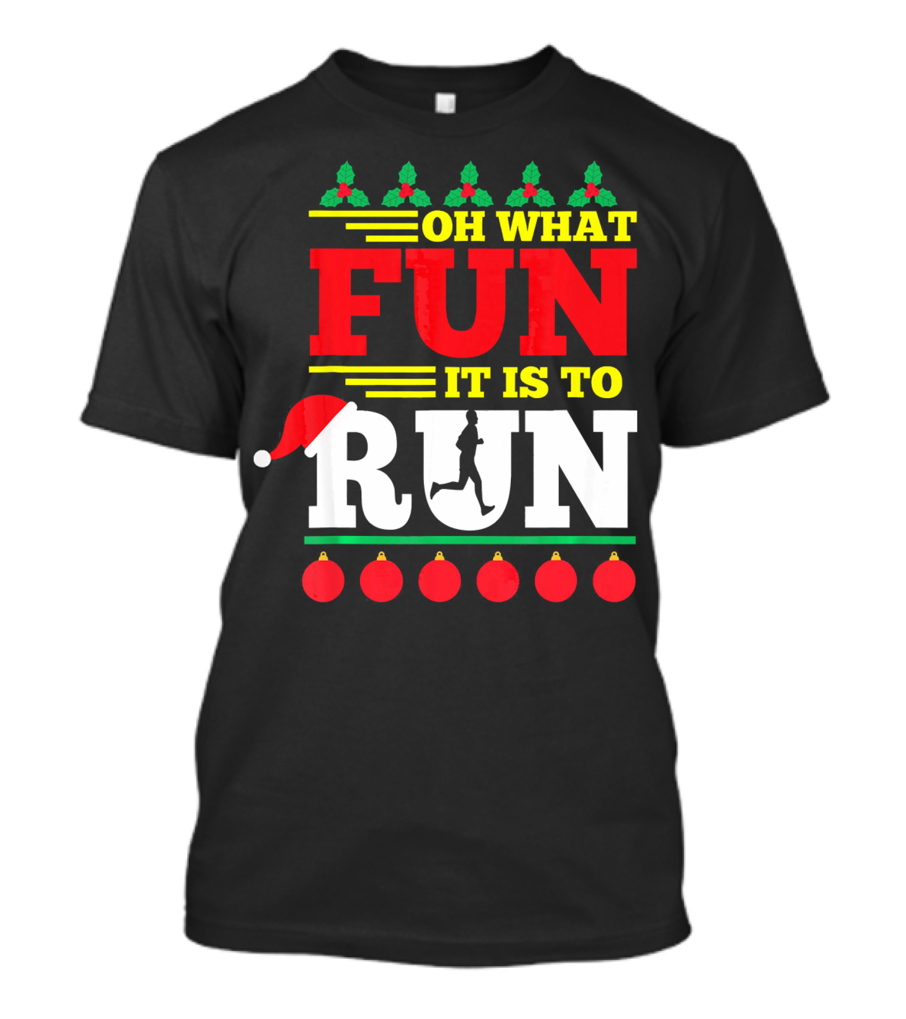 Oh What Fun It Is To Run Ugly Christmas T-Shirt