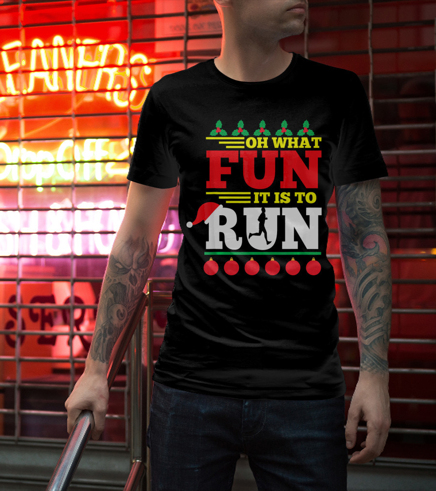 Oh What Fun It Is To Run Ugly Christmas T-Shirt