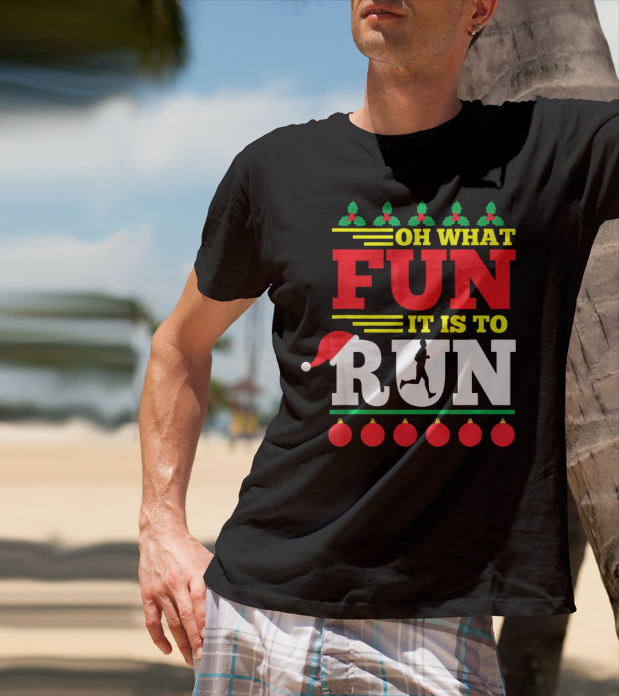 Oh What Fun It Is To Run Ugly Christmas T-Shirt