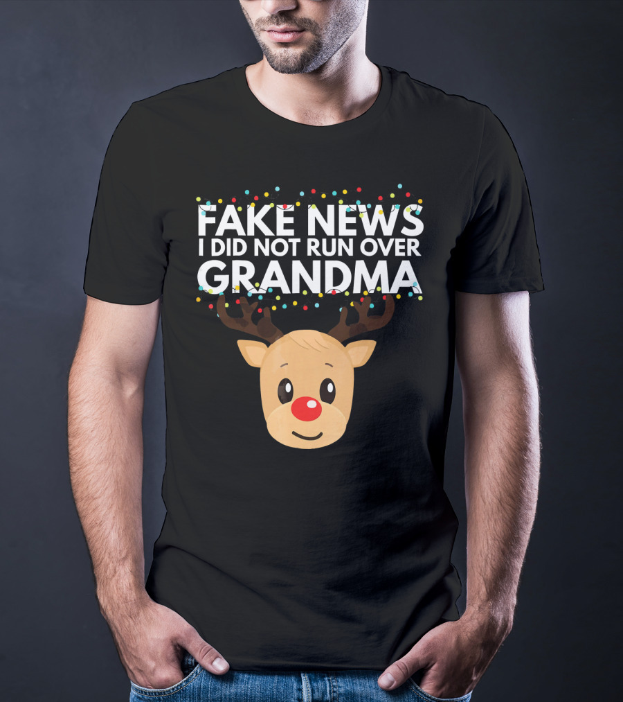 Fake News I Did Not Run Over Grandma Funny Reindeer Christmas T-Shirt