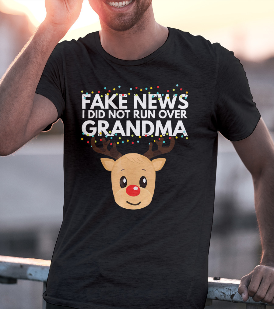 Fake News I Did Not Run Over Grandma Funny Reindeer Christmas T-Shirt