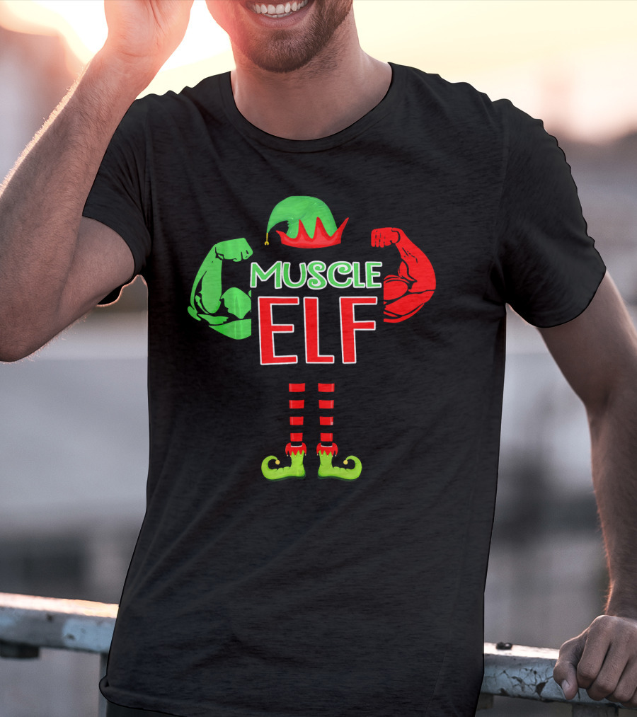 Muscle Elf Funny For Who Love Muscle T-Shirt