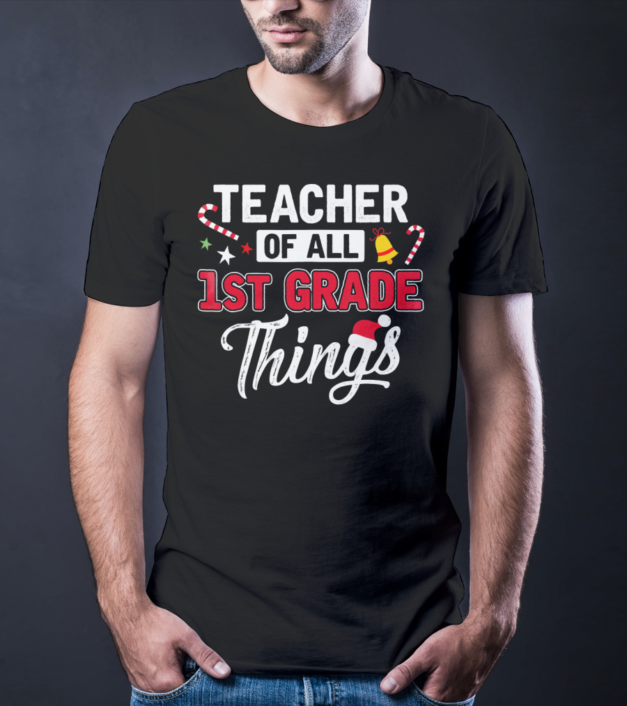 Teacher Of All 1st Grade Things Christmas Candy Cane And Santa Hat T-Shirt