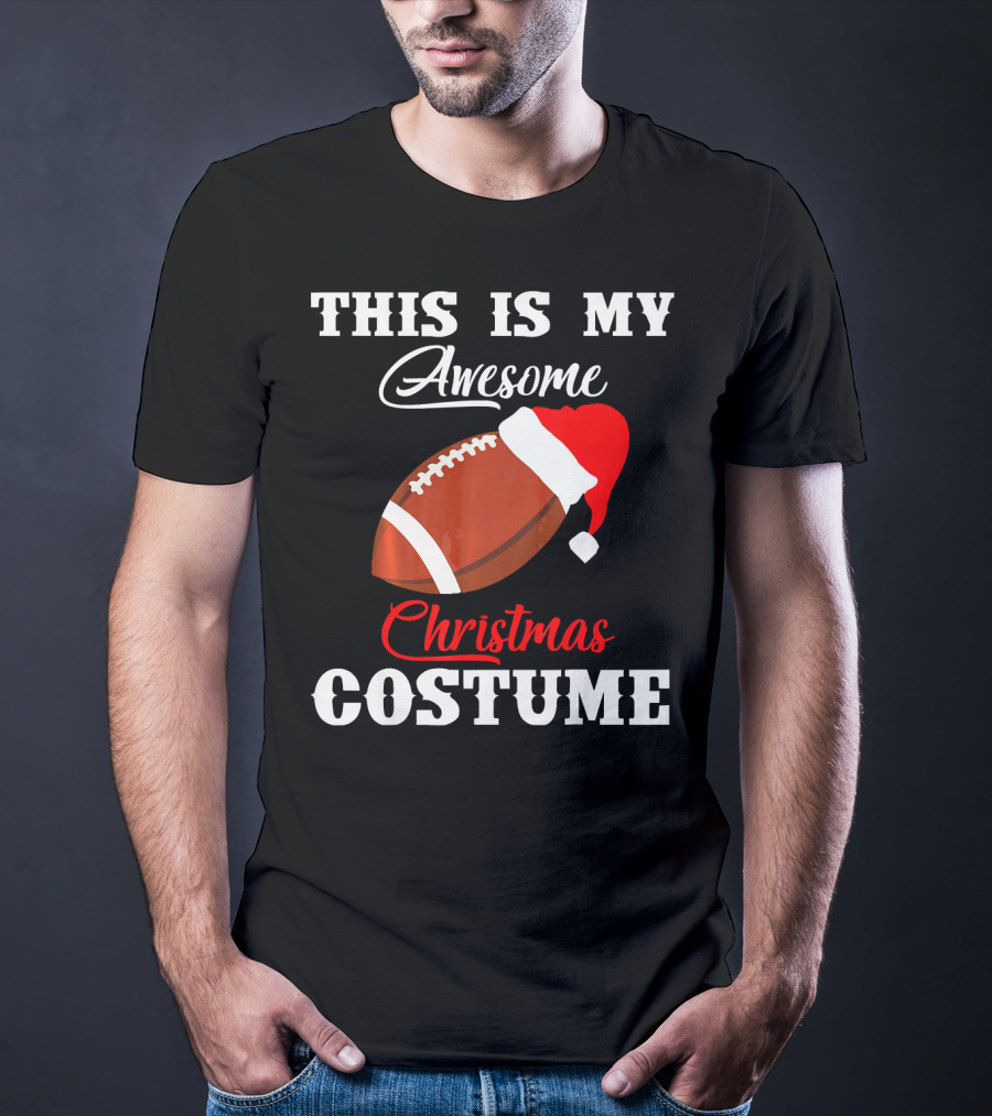 THIS IS MY AWESOME CHRISTMAS COSTUME FOOTBALL SANTA HAT T-Shirt