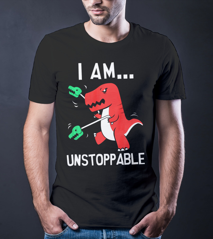 I Am Unstoppable Dinosaur T-Rex With Grabbers T-Shirt