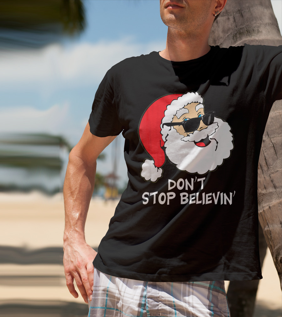 Don't Stop Believin' Santa With Sunglasses Christmas Co T-Shirt
