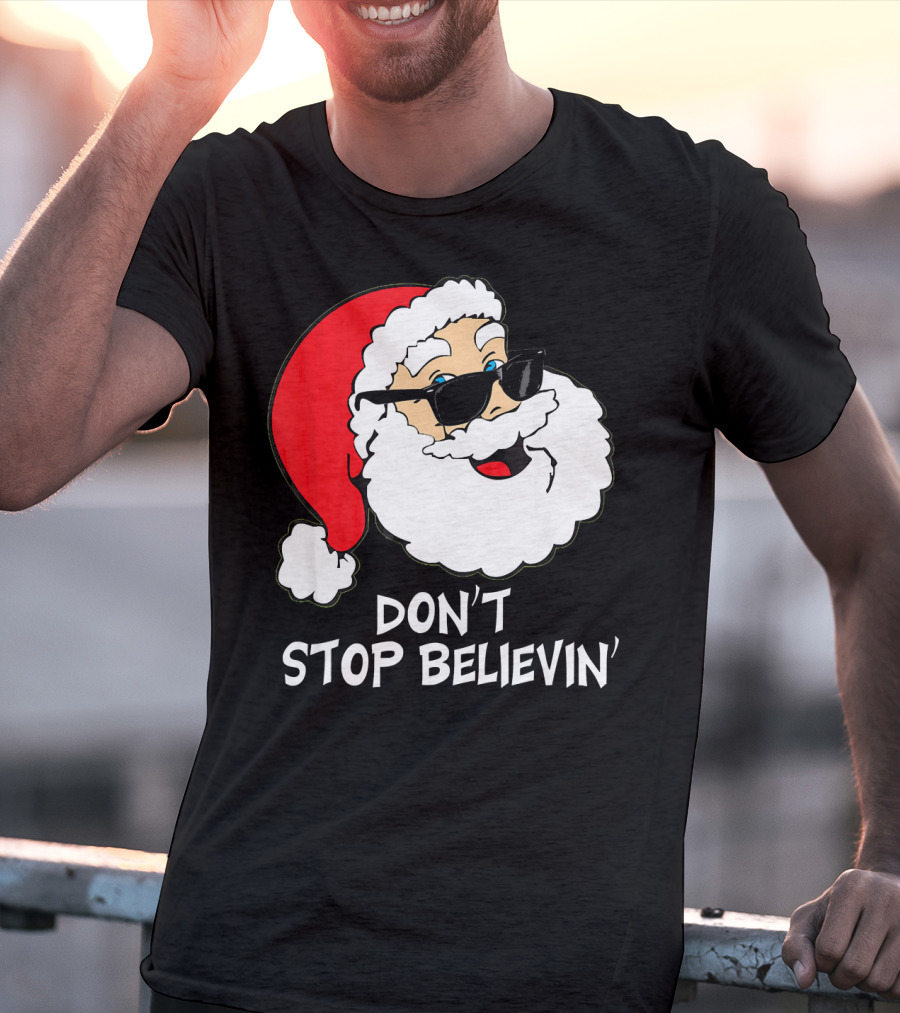 Don't Stop Believin' Santa With Sunglasses Christmas Co T-Shirt