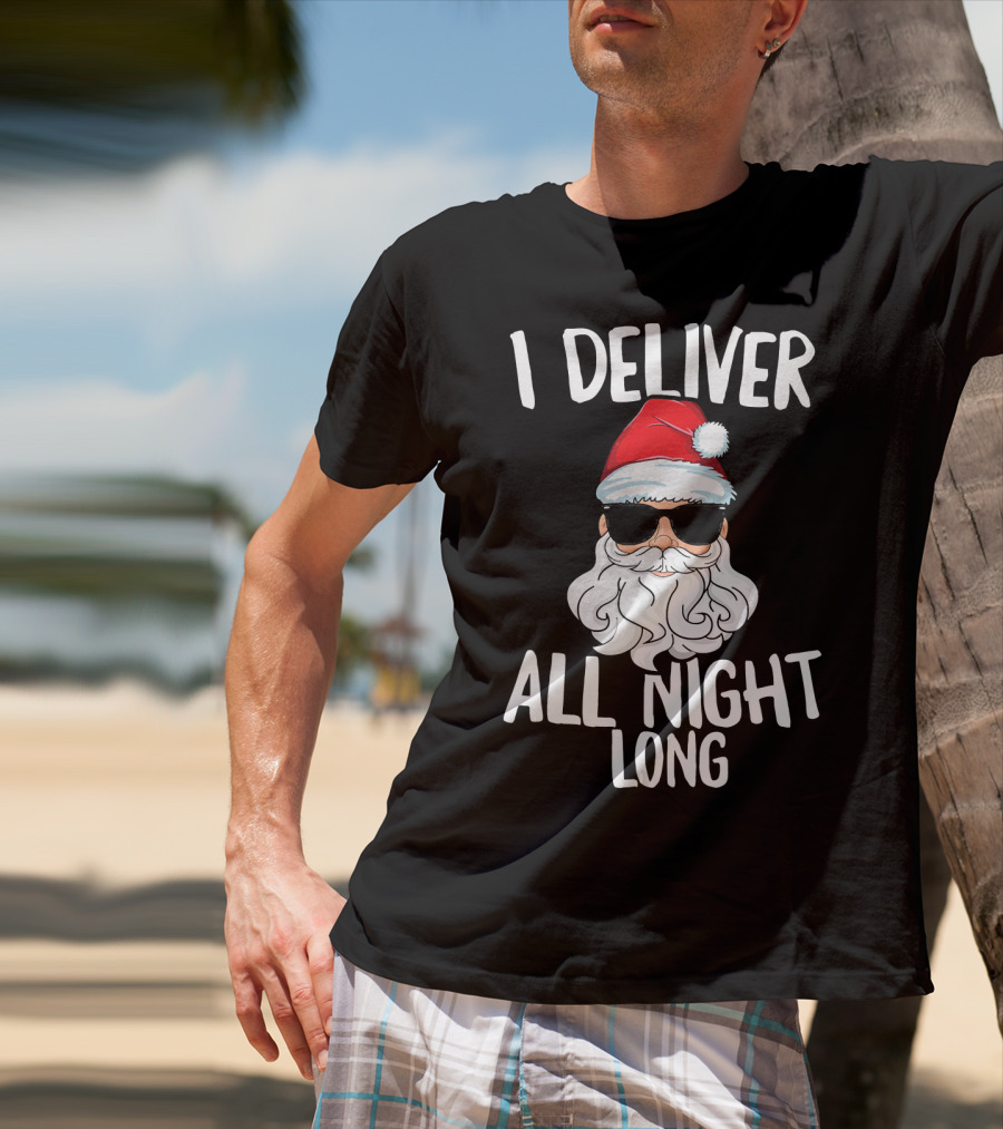 I Deliver All Night Long Santa Claus Sunglasses Christmas T-Shirt