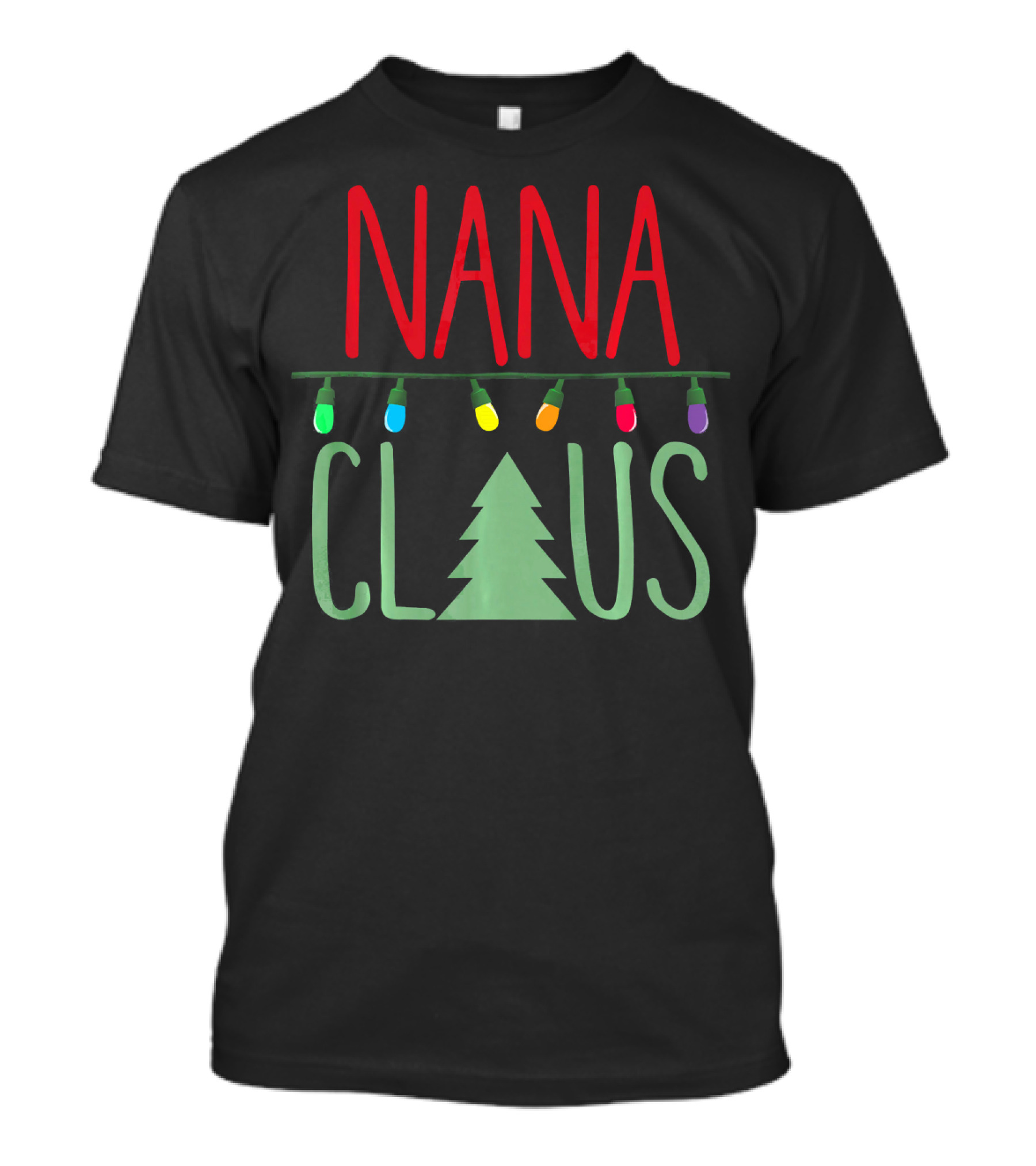 Nana Claus With Christmas Tree And Colorful Lights T-Shirt