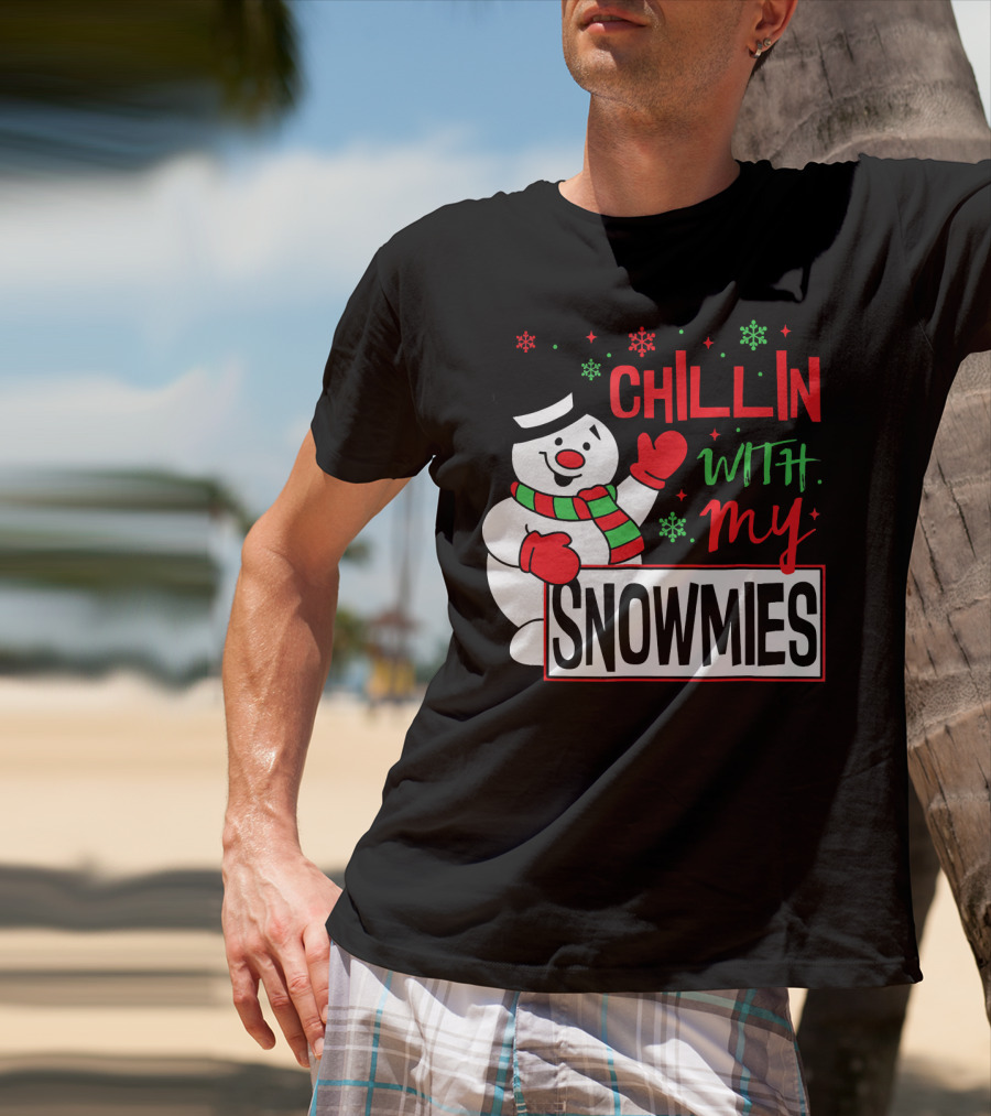 Chillin With My Snowmies Snowman Christmas In July T-Shirt