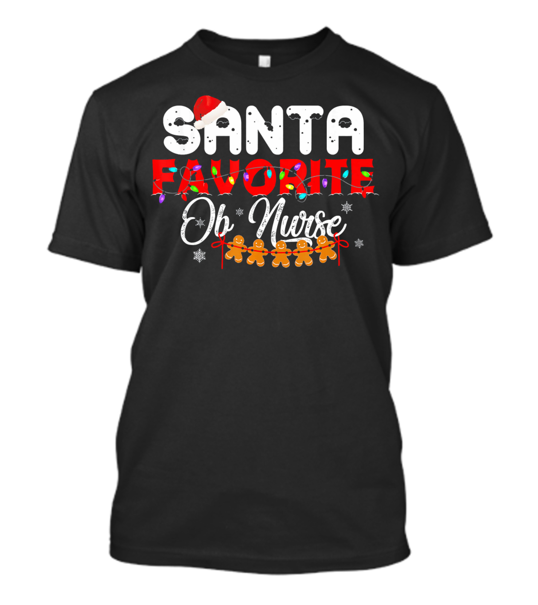 Santa's Favorite OB Nurse Christmas Holiday Gingerbread T-Shirt