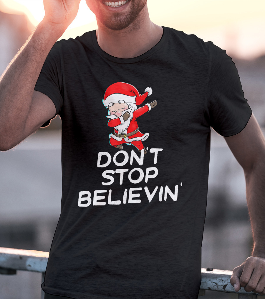Dabbing Santa Claus Don't Stop Believin' T-Shirt