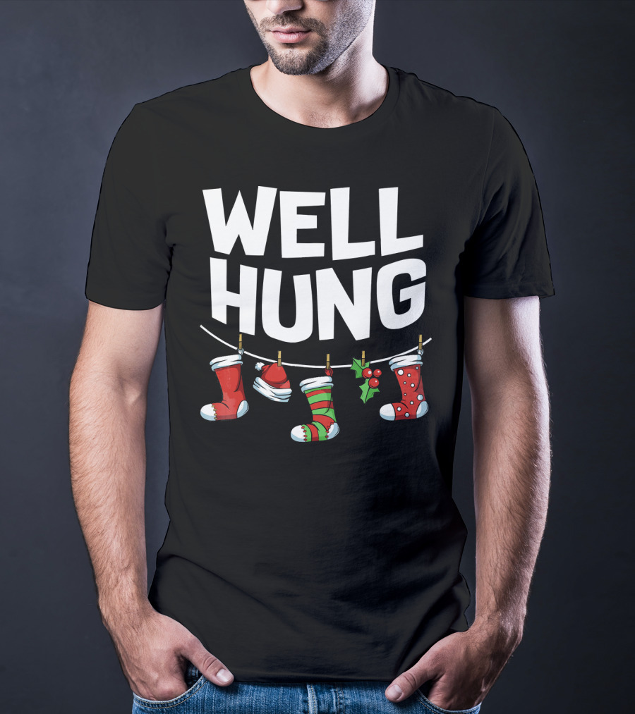 Well Hung Christmas Socks Holder With Festive Hanging Stockings T-Shirt