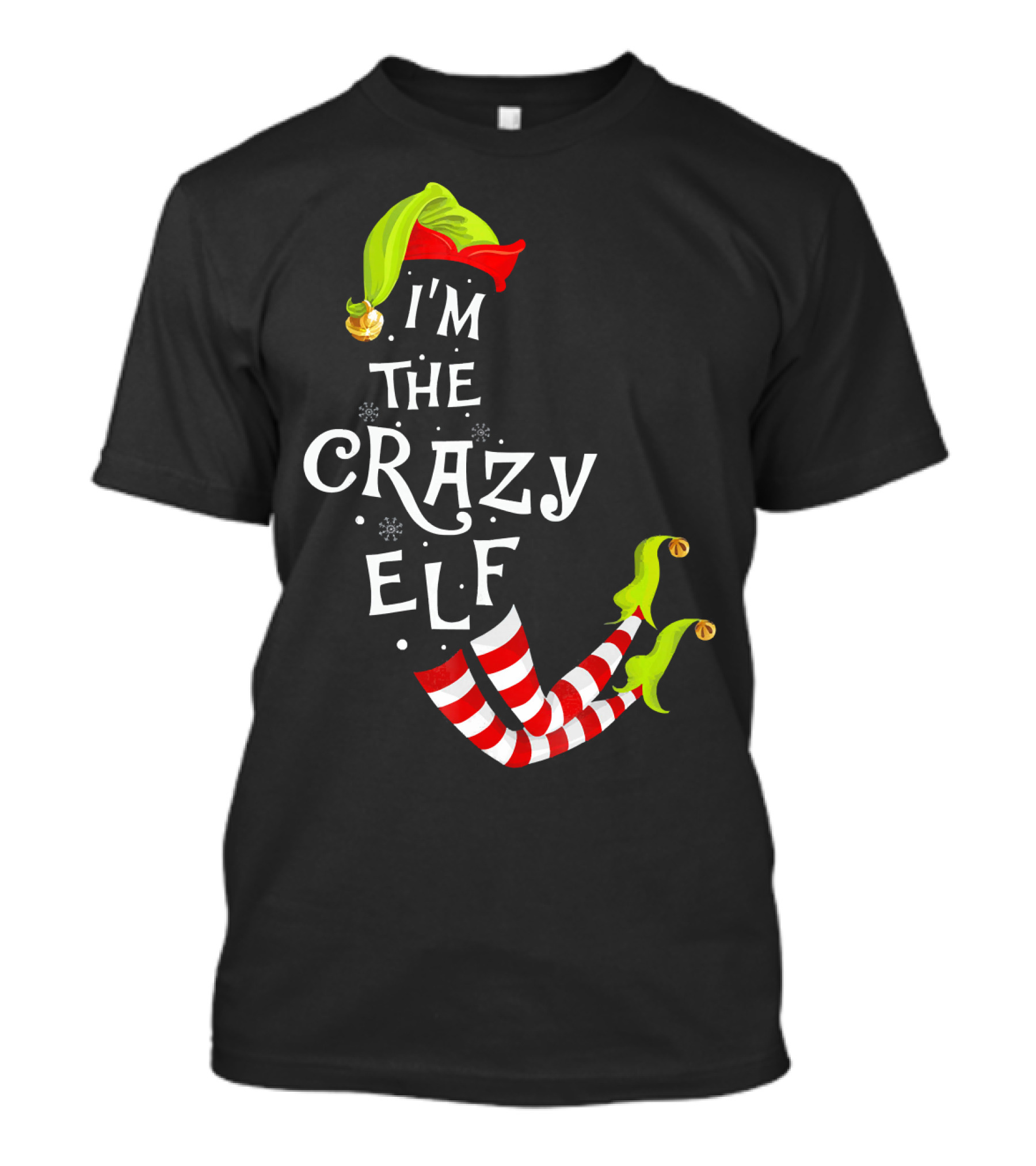I'm The Crazy Elf Striped Stockings And Green Jingle Hat T-Shirt