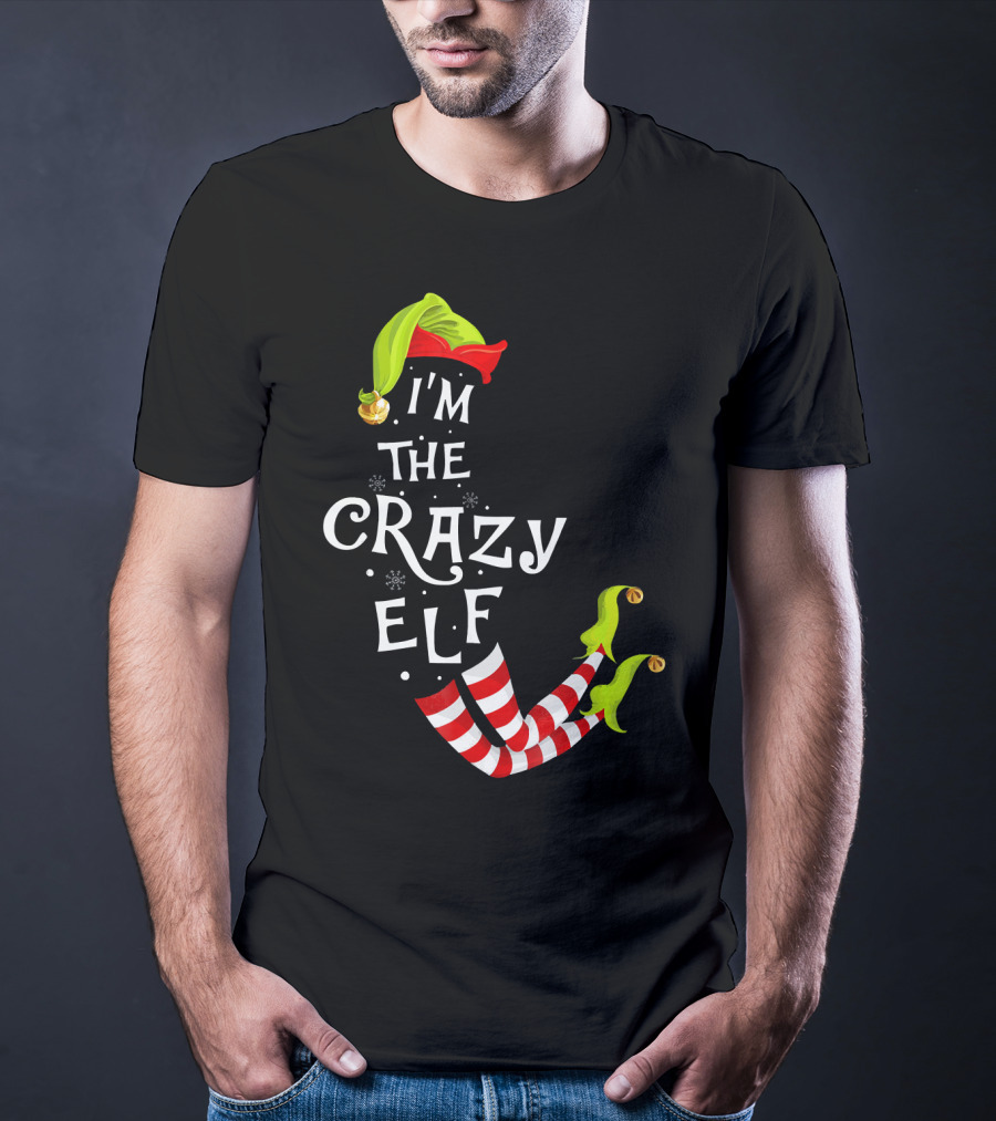 I'm The Crazy Elf Striped Stockings And Green Jingle Hat T-Shirt