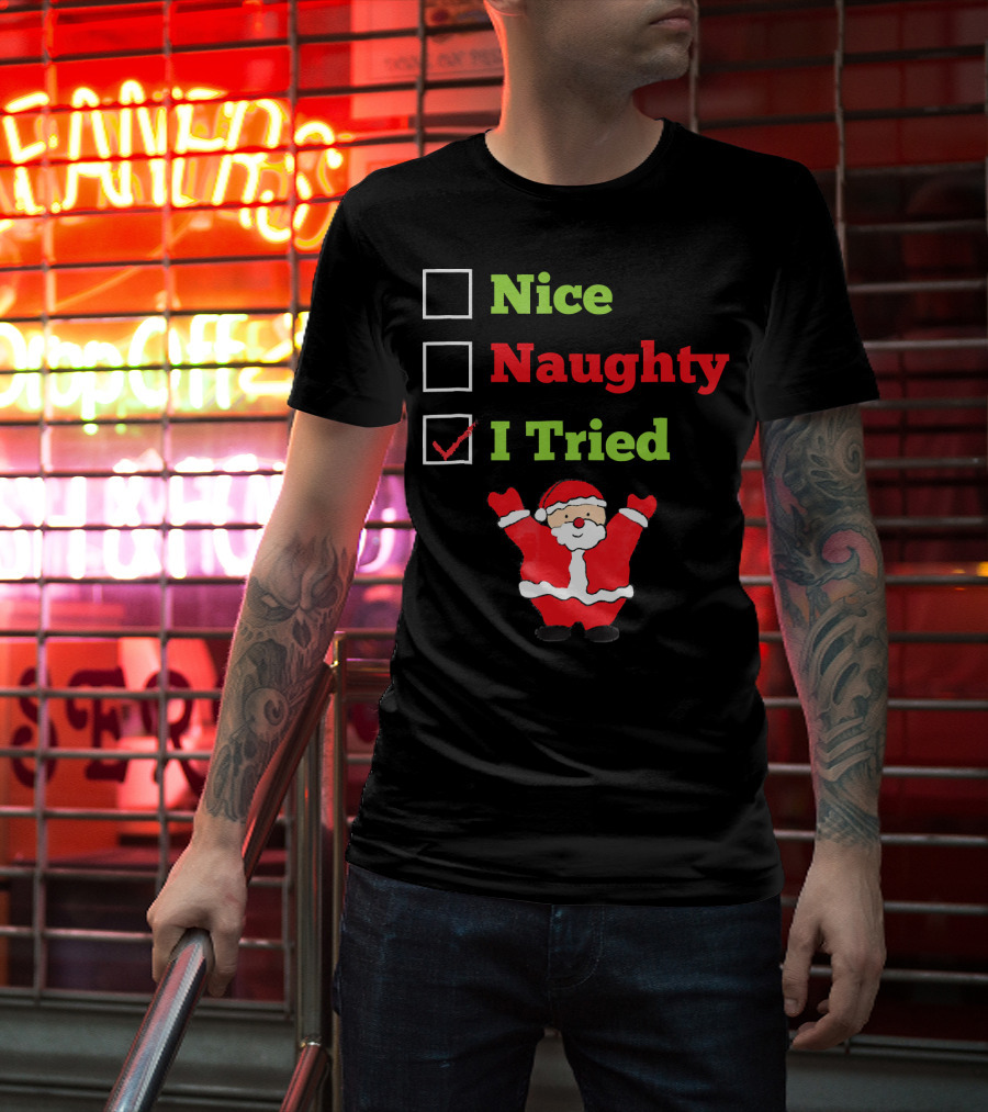 Nice Naughty I Tried Santa Checklist Funny Christmas T-Shirt