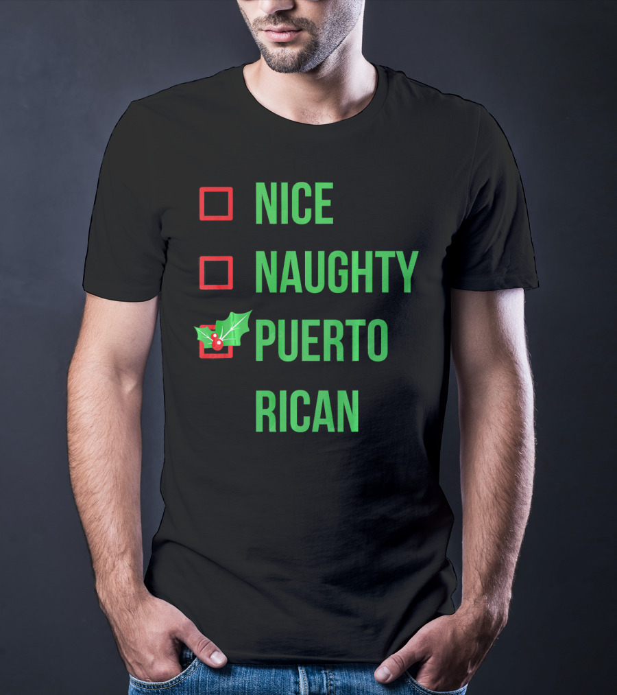 Nice Naughty Puerto Rican Christmas Humor T-Shirt