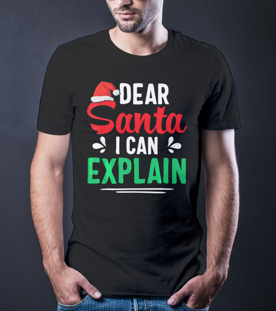 Dear Santa I Can Explain Funny Christmas Santa Hat T-Shirt