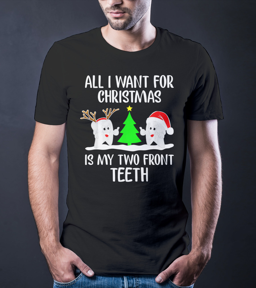 All I Want For Christmas Is My Two Front Teeth Reindeer Santa Christmas Tree T-Shirt