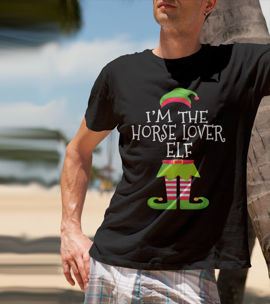 I'm The Horse Lover Elf Holiday Humor T-Shirt