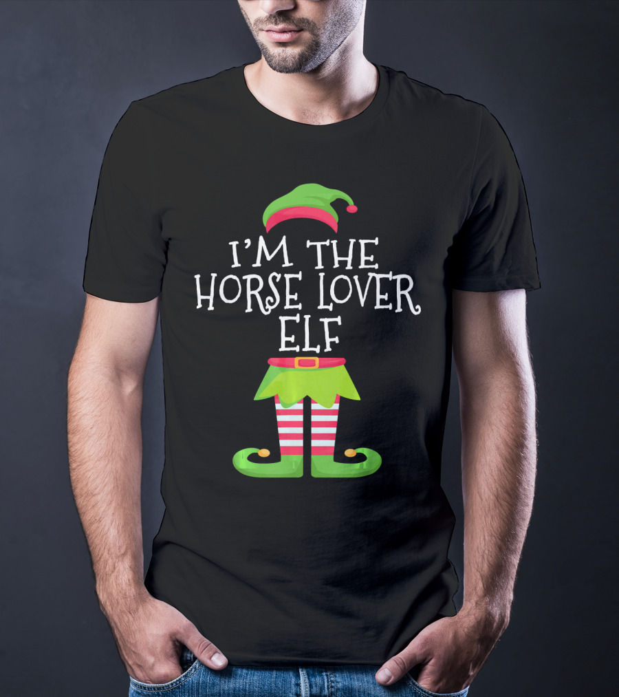 I'm The Horse Lover Elf Holiday Humor T-Shirt