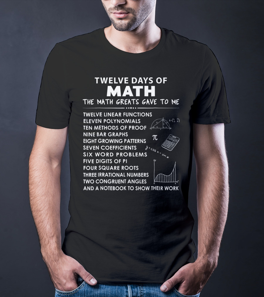 Twelve Days Of Math The Math Greats Gave To Me Fun Christmas Teacher T-Shirt