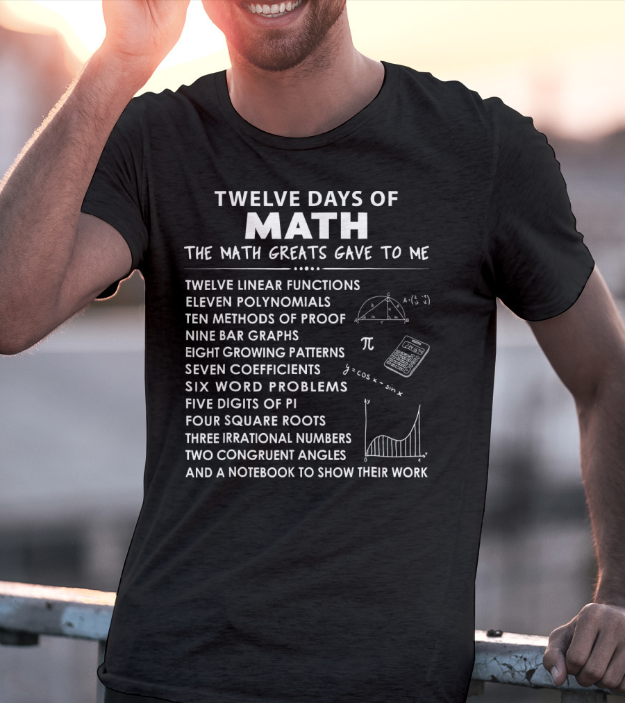 Twelve Days Of Math The Math Greats Gave To Me Fun Christmas Teacher T-Shirt