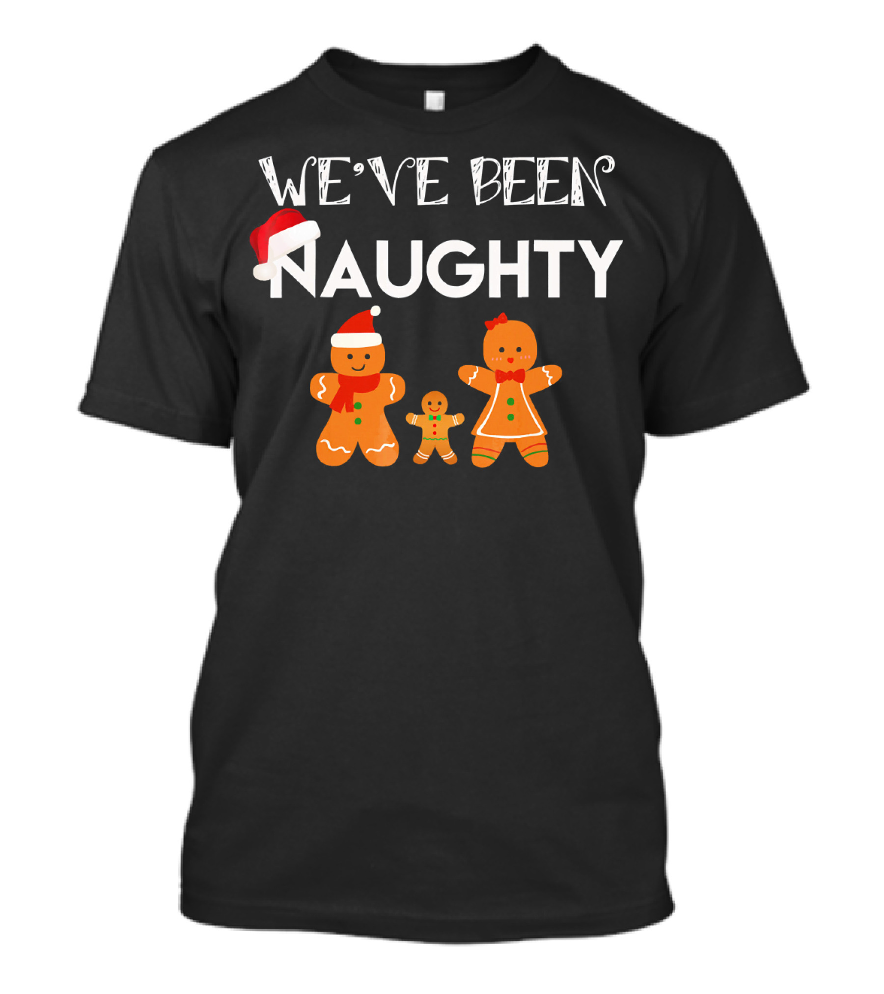 WE'VE BEEN NAUGHTY Christmas Pregnancy Gingerbread Family T-Shirt