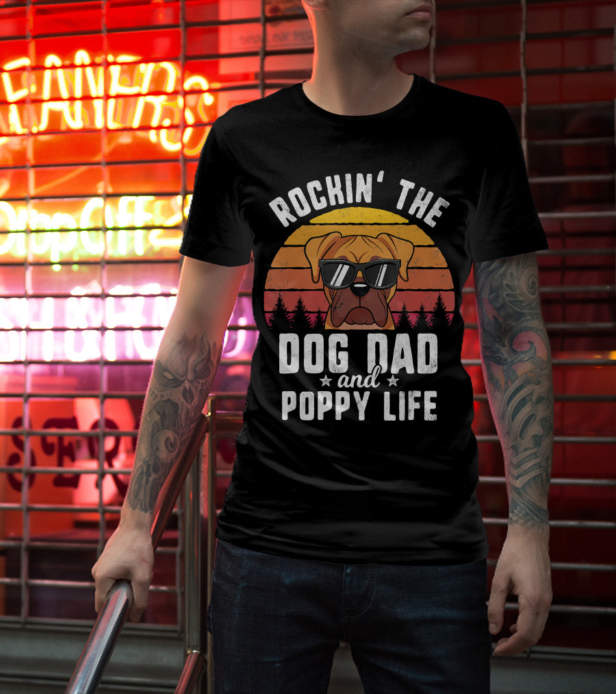 Rockin' The Dog Dad And Poppy Life In Style Vintage Vibes T-Shirt