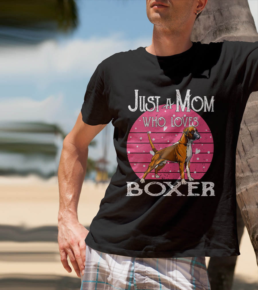 Just A Mom Who Loves Boxer T-Shirt