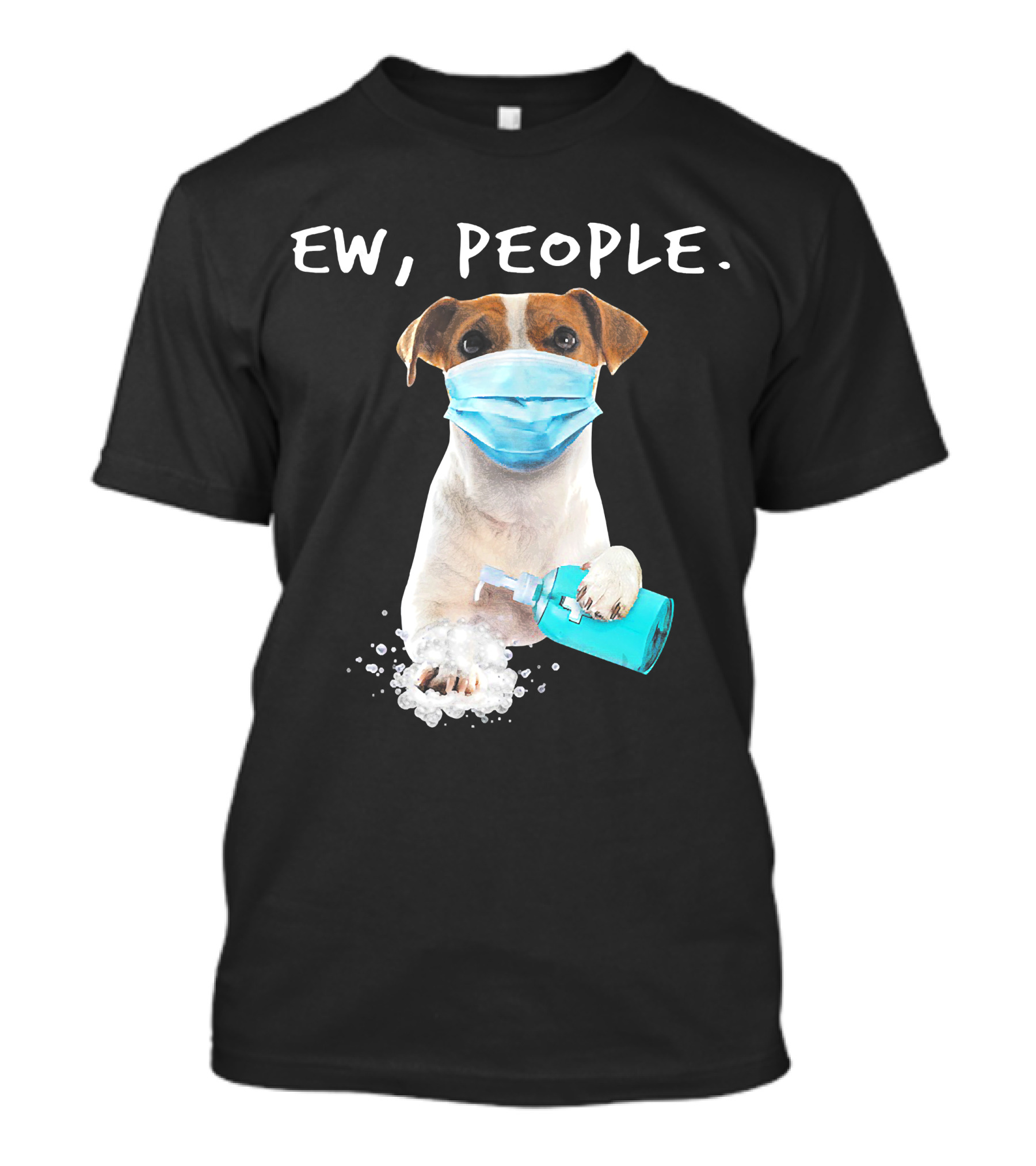 Ew People Jack Russell Terrier Dog Mask Soap T-Shirt