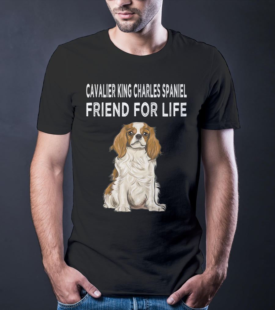 Cavalier King Charles Spaniel Loyal Companion Friend For Life T-Shirt