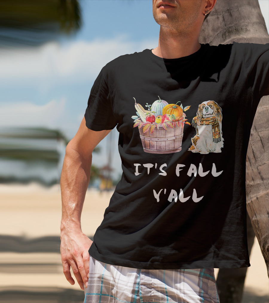 It's Fall Y'all Cavalier King Charles Autumn Harvest Basket T-Shirt
