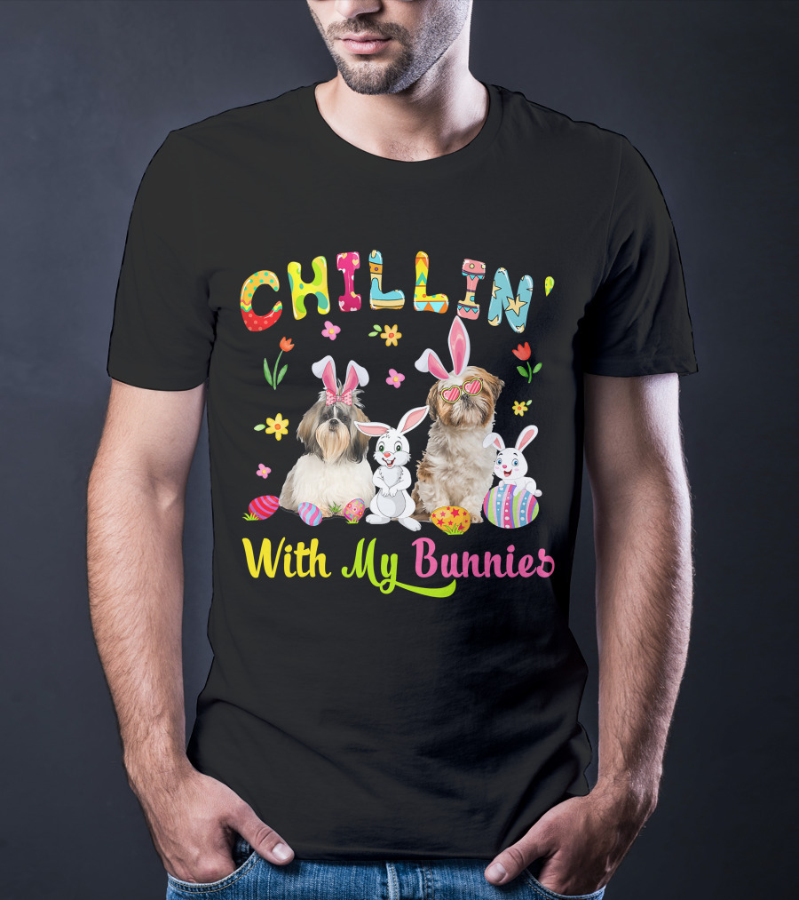Chillin' With My Bunnies - Cute Bunny Shih Tzu Dogs Easter Eggs T-Shirt